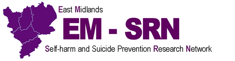 East Midlands Self Harm and Suicide Prevention Research Network